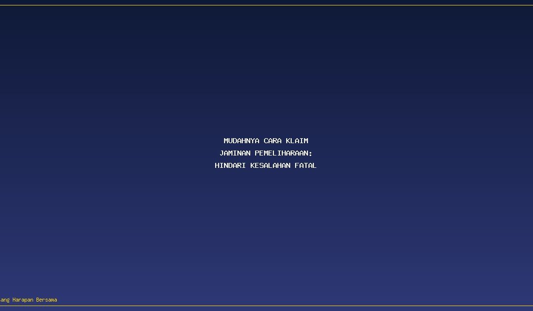 Mudahnya Cara Klaim Jaminan Pemeliharaan: Hindari Kesalahan Fatal